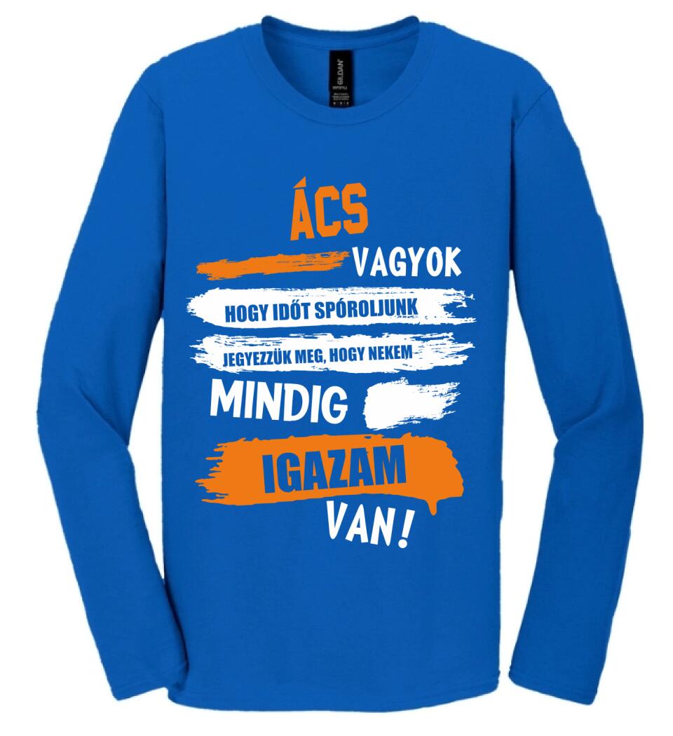 ÁCS VAGYOK, MINDIG IGAZAM VAN PÓLÓ