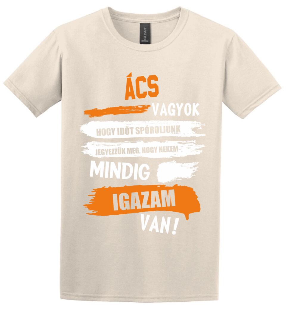 ÁCS VAGYOK, MINDIG IGAZAM VAN PÓLÓ