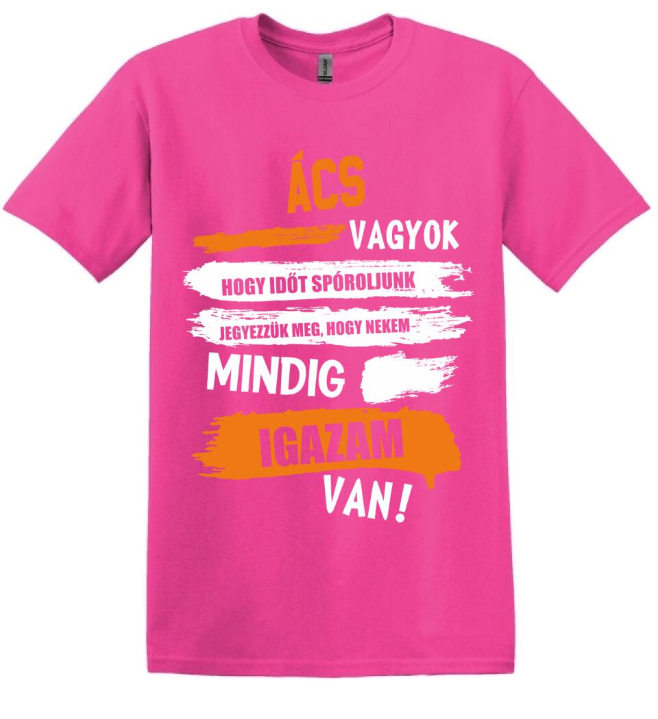 ÁCS VAGYOK, MINDIG IGAZAM VAN PÓLÓ