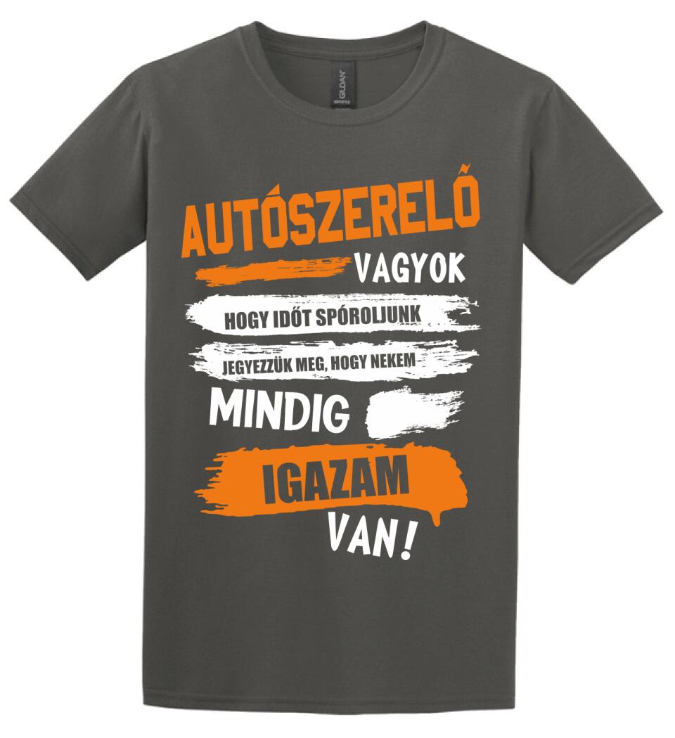AUTÓSZERELŐ VAGYOK, MINDIG IGAZAM VAN PÓLÓ