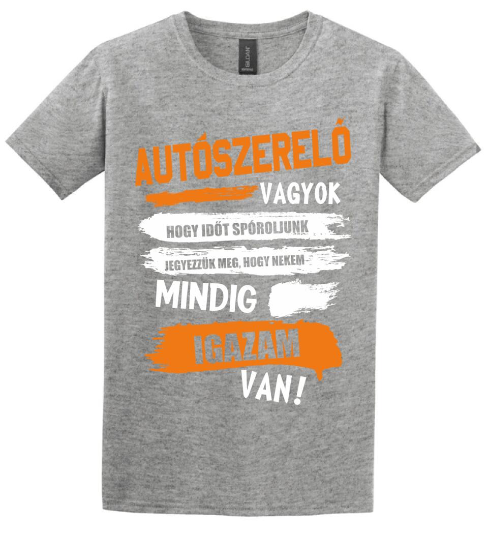 AUTÓSZERELŐ VAGYOK, MINDIG IGAZAM VAN PÓLÓ