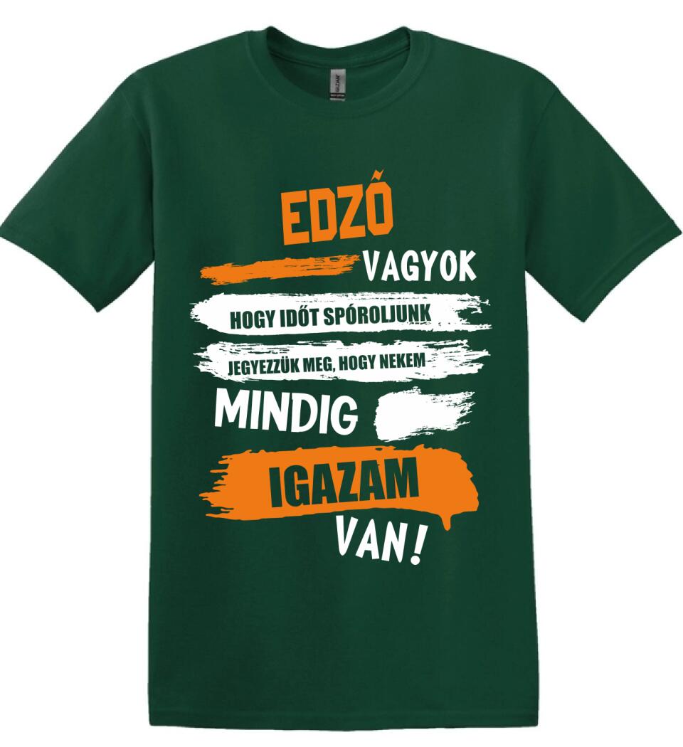 EDZŐ VAGYOK, MINDIG IGAZAM VAN PÓLÓ
