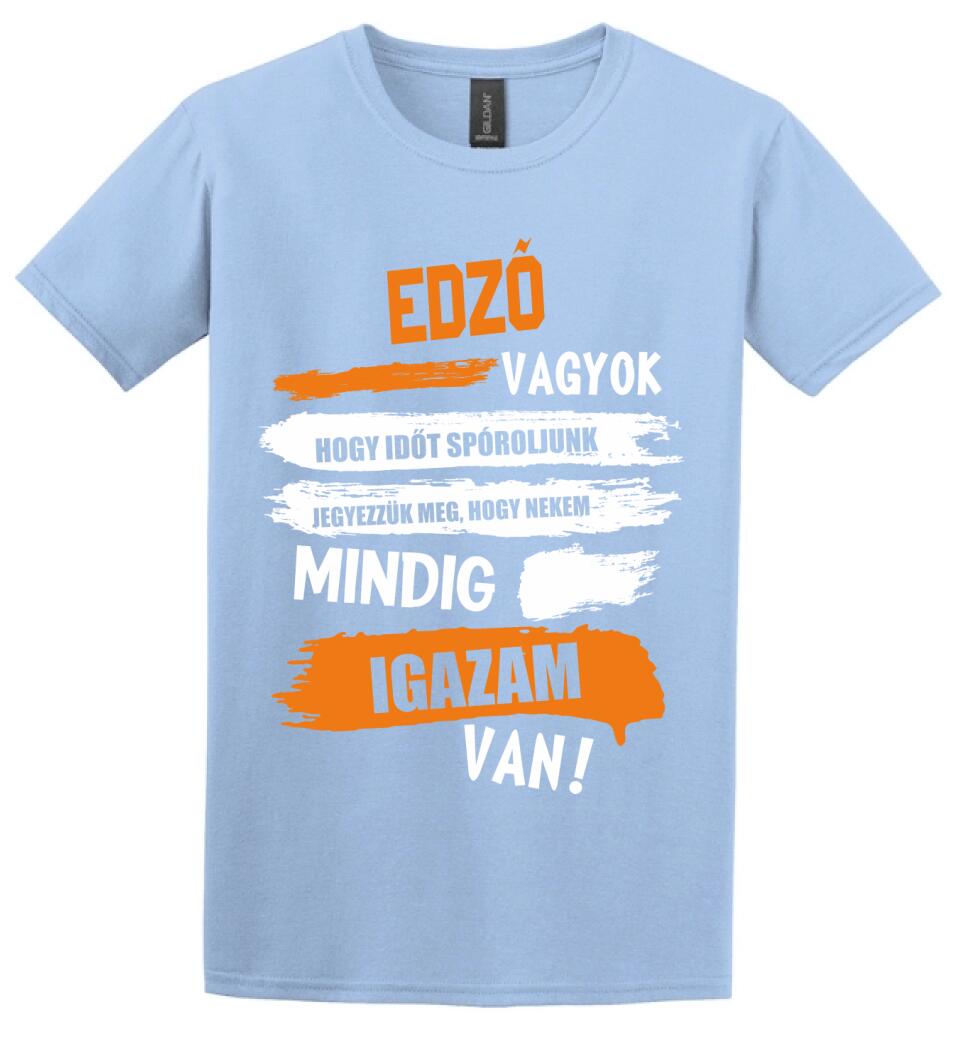 EDZŐ VAGYOK, MINDIG IGAZAM VAN PÓLÓ