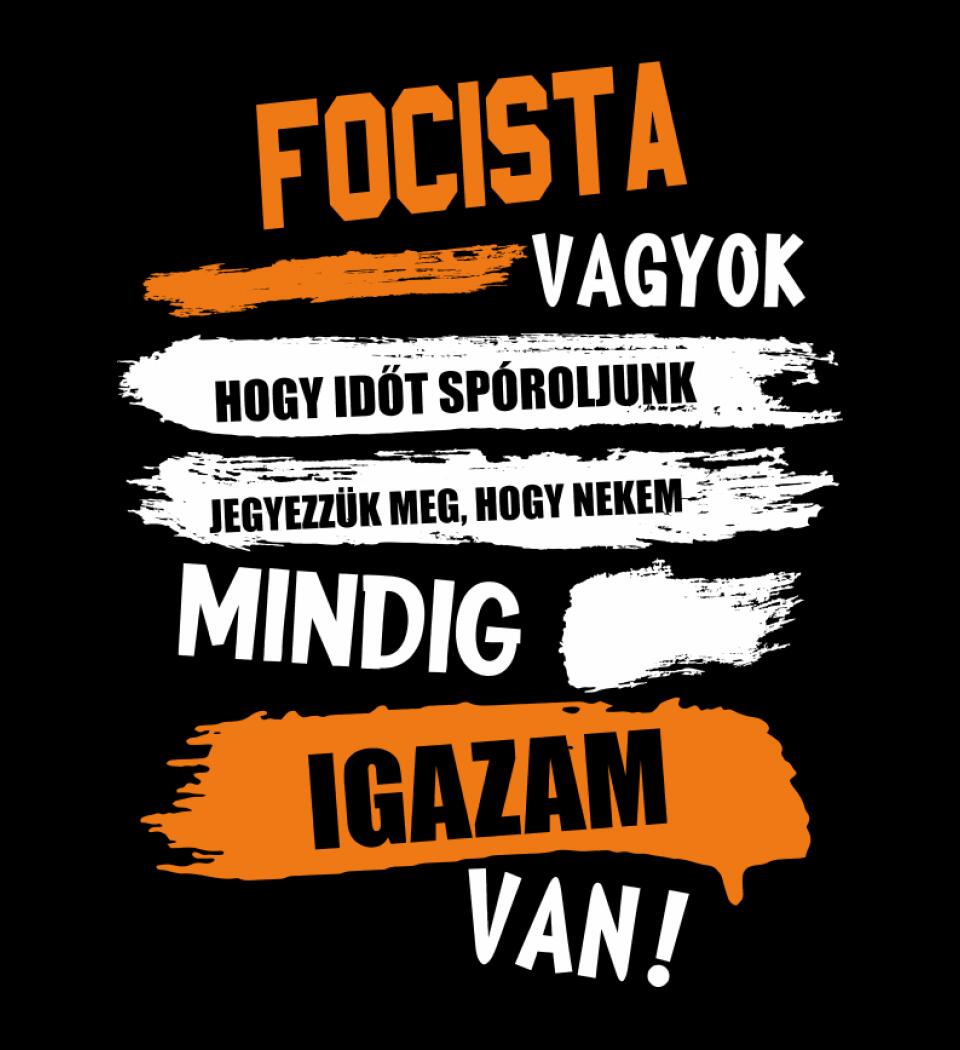 FOCISTA VAGYOK, MINDIG IGAZAM VAN PÓLÓ