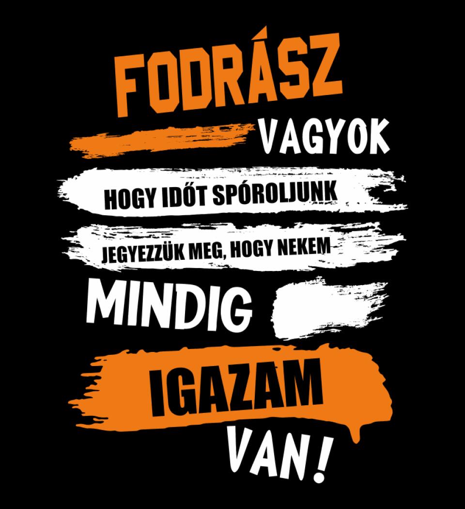 FODRÁSZ VAGYOK, MINDIG IGAZAM VAN PÓLÓ