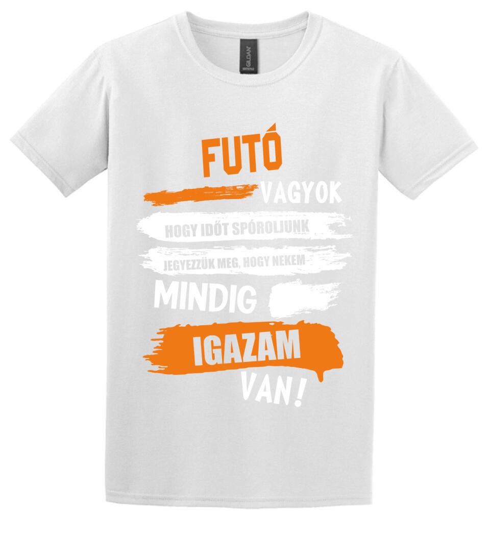 FUTÓ VAGYOK, MINDIG IGAZAM VAN PÓLÓ