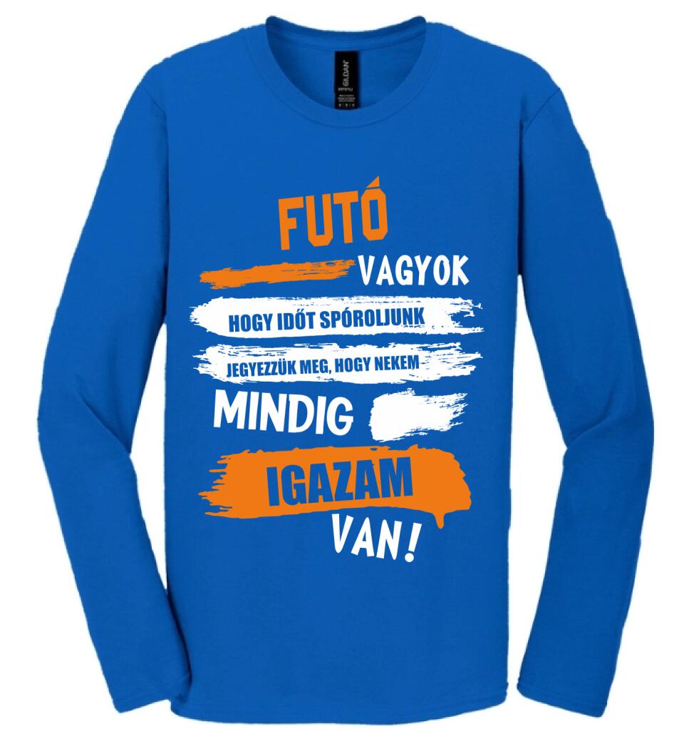 FUTÓ VAGYOK, MINDIG IGAZAM VAN PÓLÓ