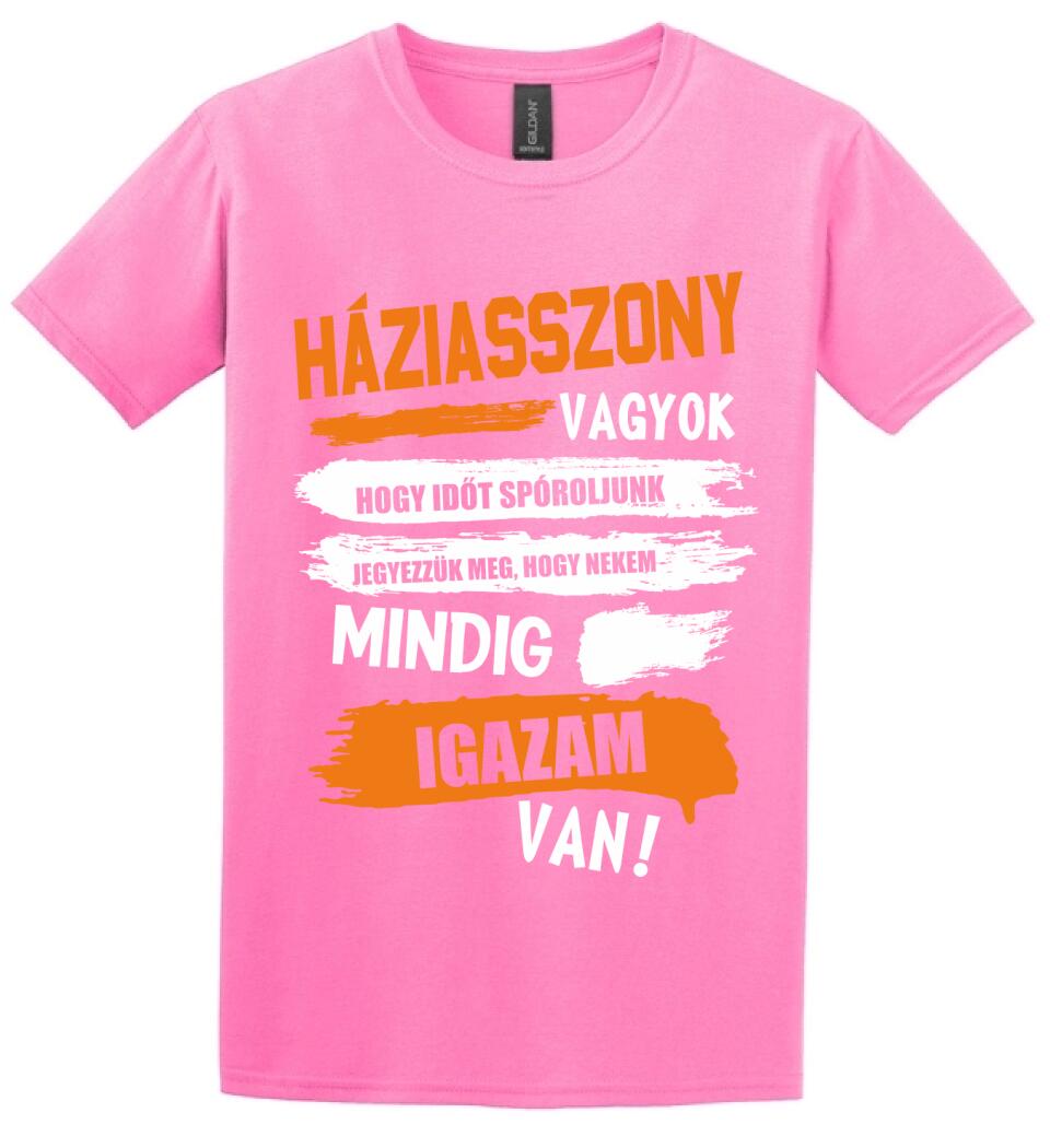 HÁZIASSZONY VAGYOK, MINDIG IGAZAM VAN PÓLÓ