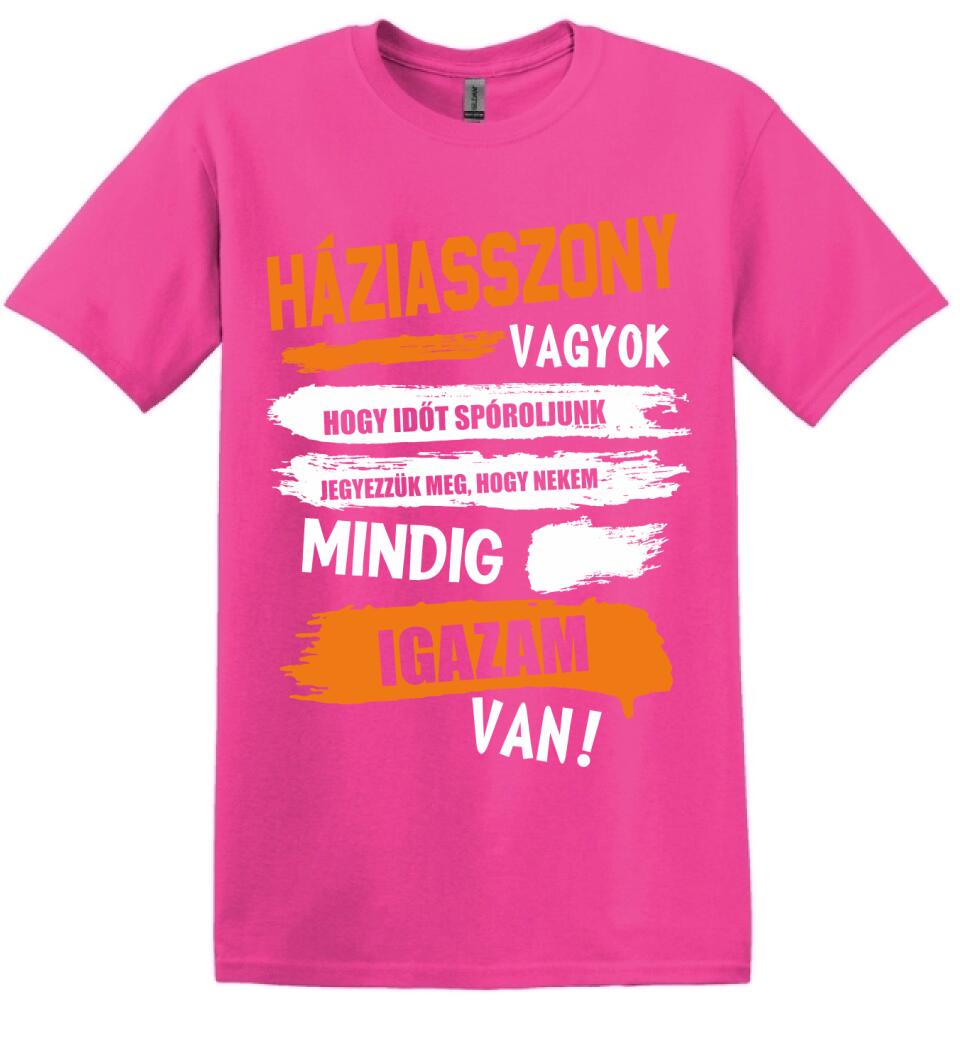 HÁZIASSZONY VAGYOK, MINDIG IGAZAM VAN PÓLÓ