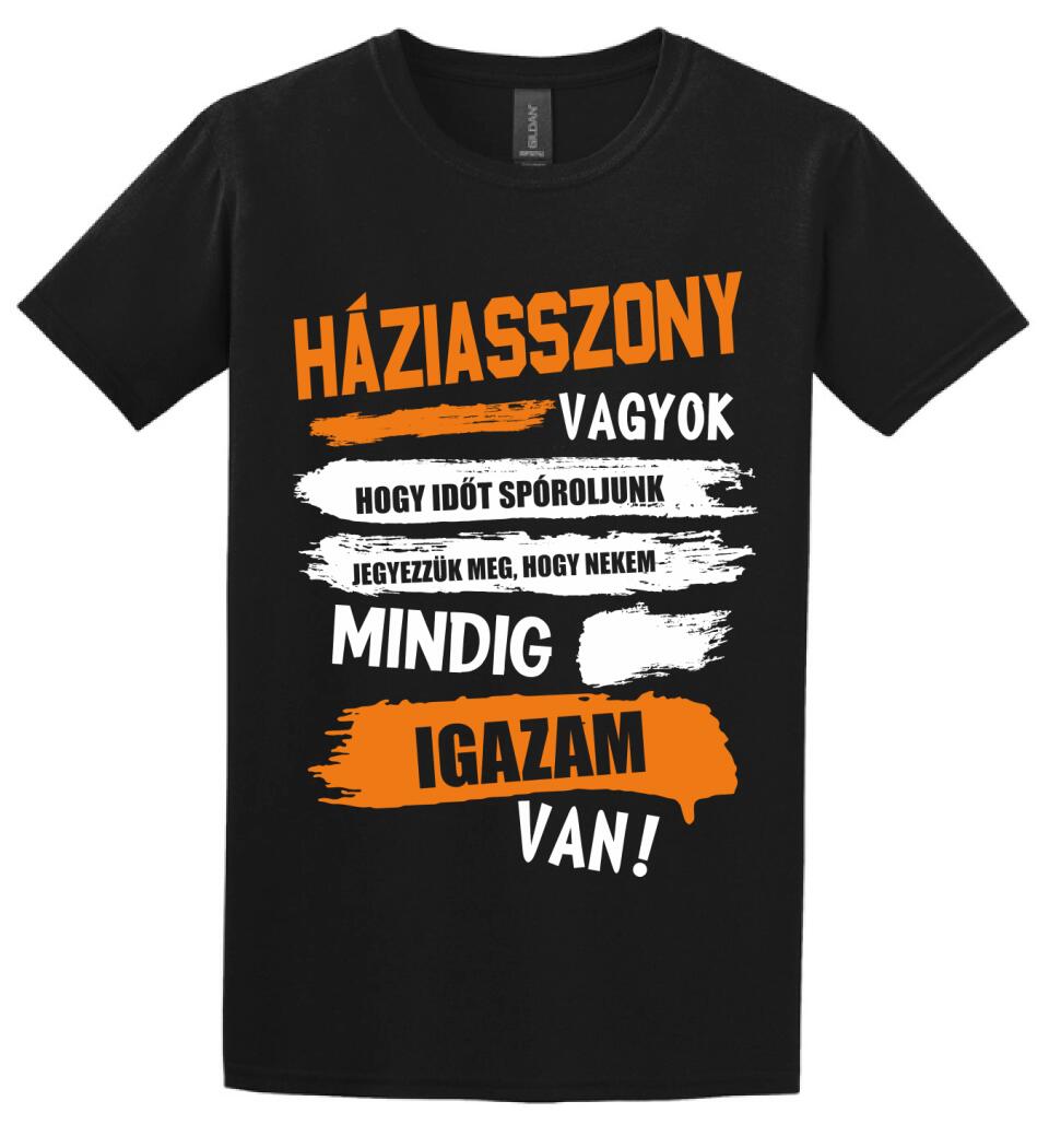 HÁZIASSZONY VAGYOK, MINDIG IGAZAM VAN PÓLÓ