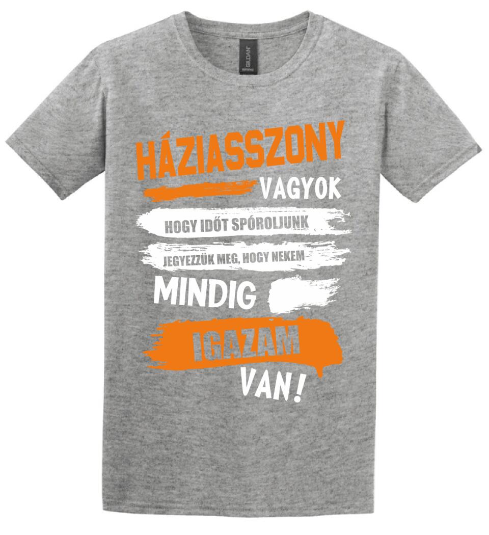 HÁZIASSZONY VAGYOK, MINDIG IGAZAM VAN PÓLÓ