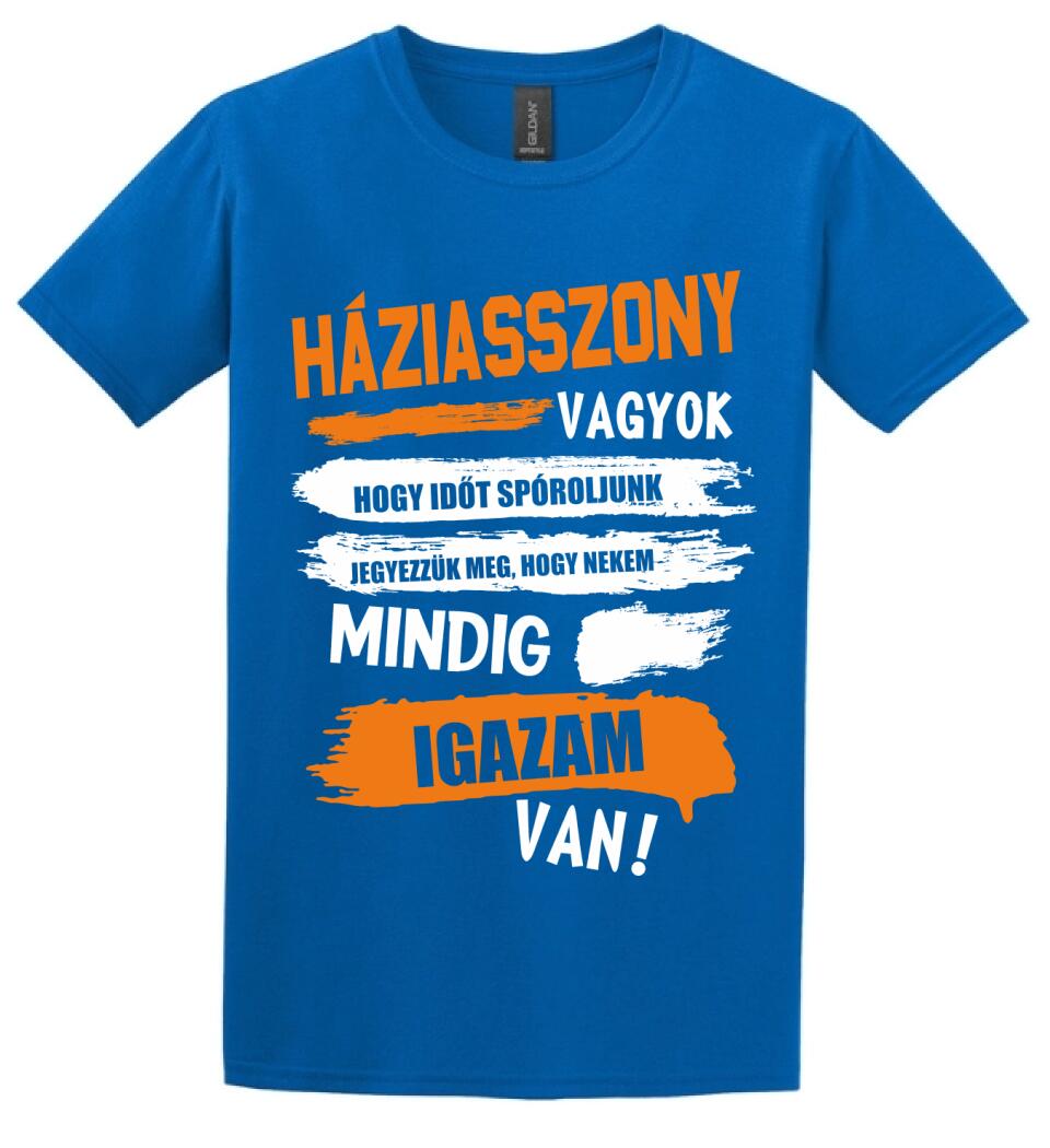 HÁZIASSZONY VAGYOK, MINDIG IGAZAM VAN PÓLÓ
