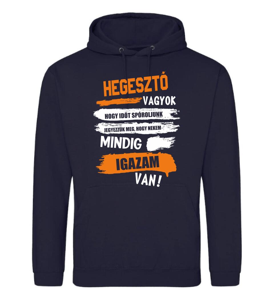 HEGESZTŐ VAGYOK, MINDIG IGAZAM VAN PÓLÓ