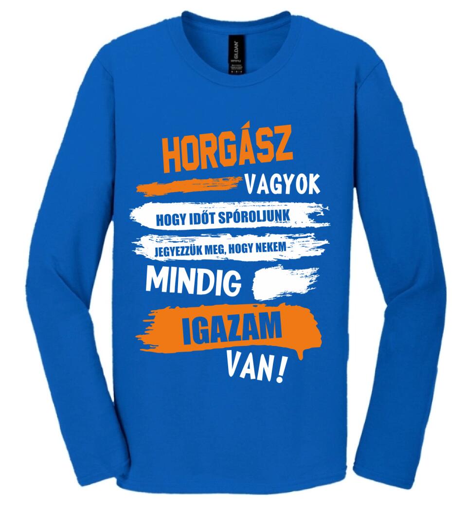 HORGÁSZ VAGYOK, MINDIG IGAZAM VAN PÓLÓ