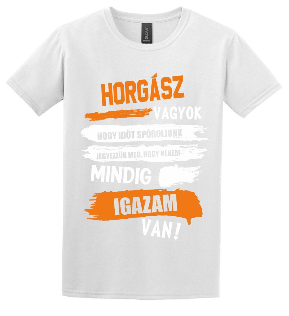 HORGÁSZ VAGYOK, MINDIG IGAZAM VAN PÓLÓ