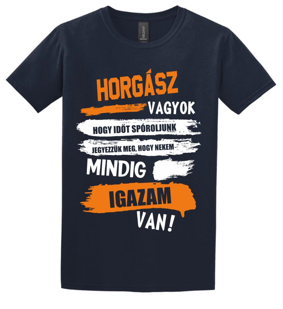 HORGÁSZ VAGYOK, MINDIG IGAZAM VAN PÓLÓ