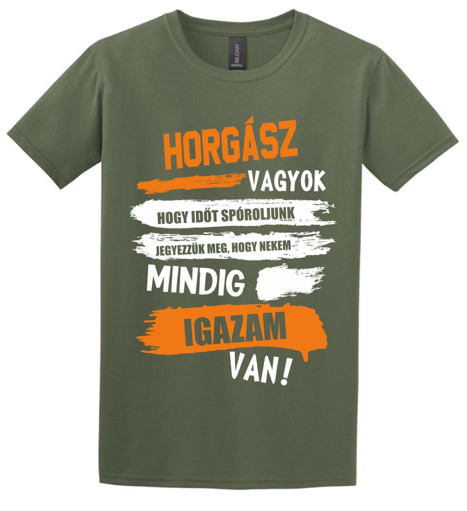 HORGÁSZ VAGYOK, MINDIG IGAZAM VAN PÓLÓ