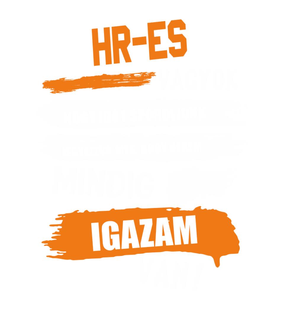HR-ES VAGYOK, MINDIG IGAZAM VAN PÓLÓ