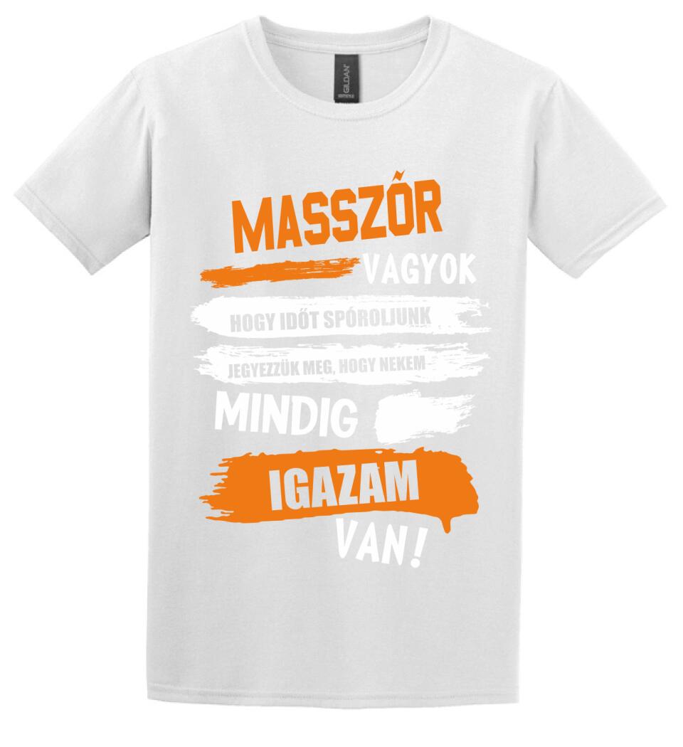 MASSZŐR VAGYOK, MINDIG IGAZAM VAN PÓLÓ
