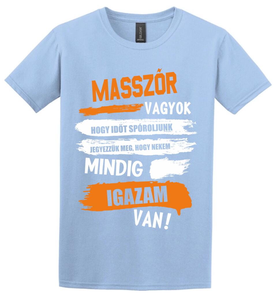 MASSZŐR VAGYOK, MINDIG IGAZAM VAN PÓLÓ