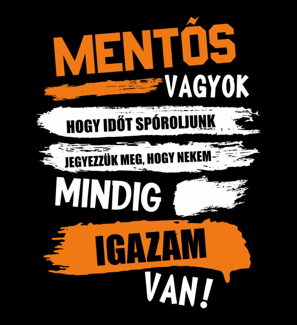 MENTŐS VAGYOK, MINDIG IGAZAM VAN PÓLÓ