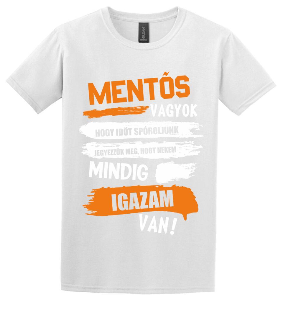 MENTŐS VAGYOK, MINDIG IGAZAM VAN PÓLÓ