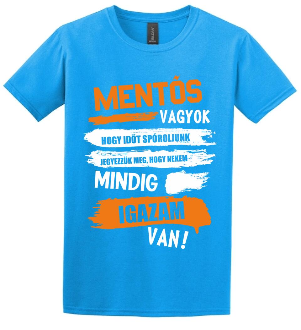 MENTŐS VAGYOK, MINDIG IGAZAM VAN PÓLÓ