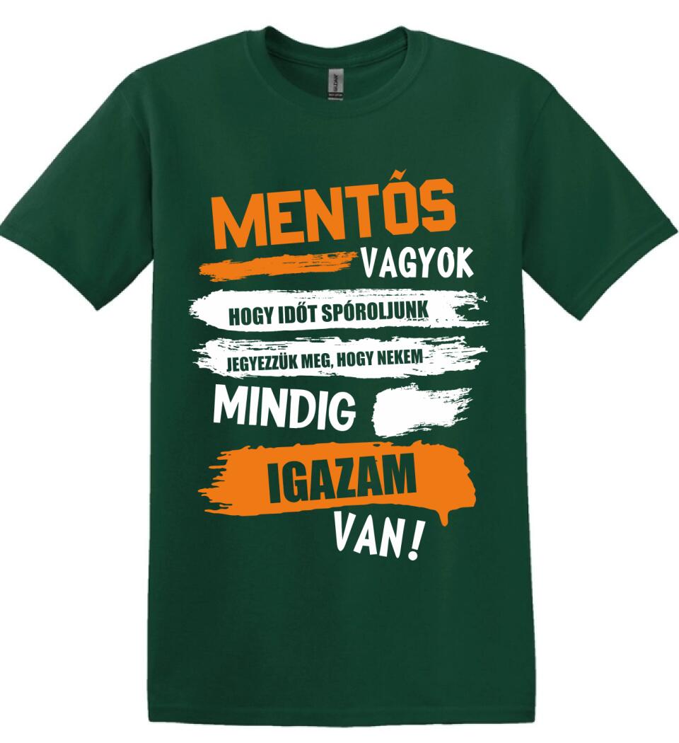 MENTŐS VAGYOK, MINDIG IGAZAM VAN PÓLÓ