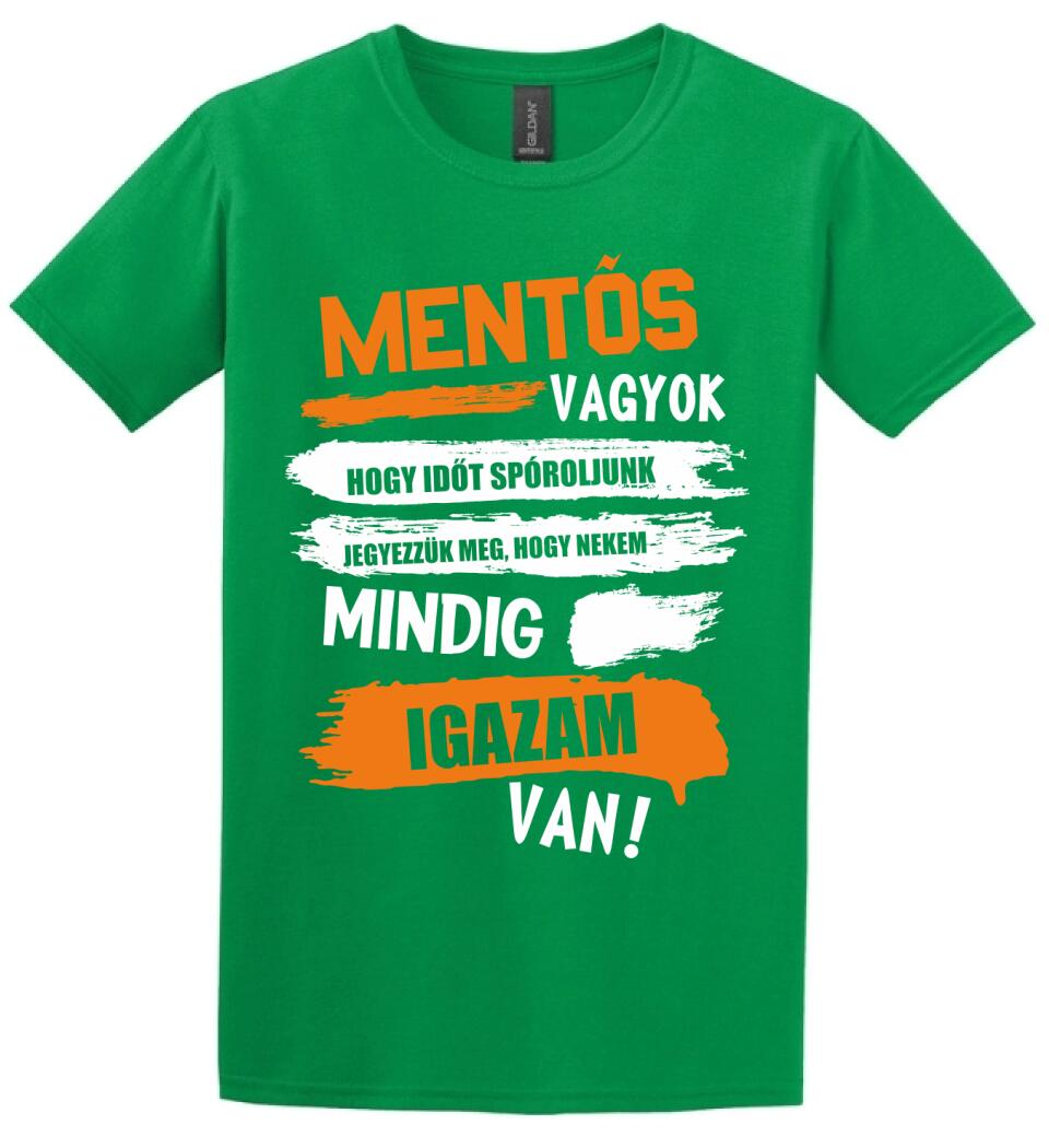 MENTŐS VAGYOK, MINDIG IGAZAM VAN PÓLÓ