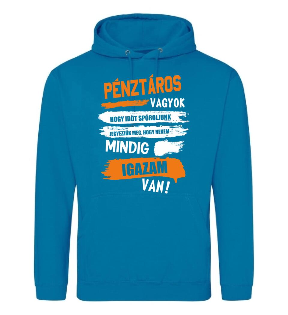 PÉNZTÁROS VAGYOK, MINDIG IGAZAM VAN PÓLÓ