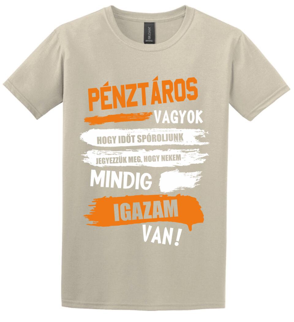 PÉNZTÁROS VAGYOK, MINDIG IGAZAM VAN PÓLÓ