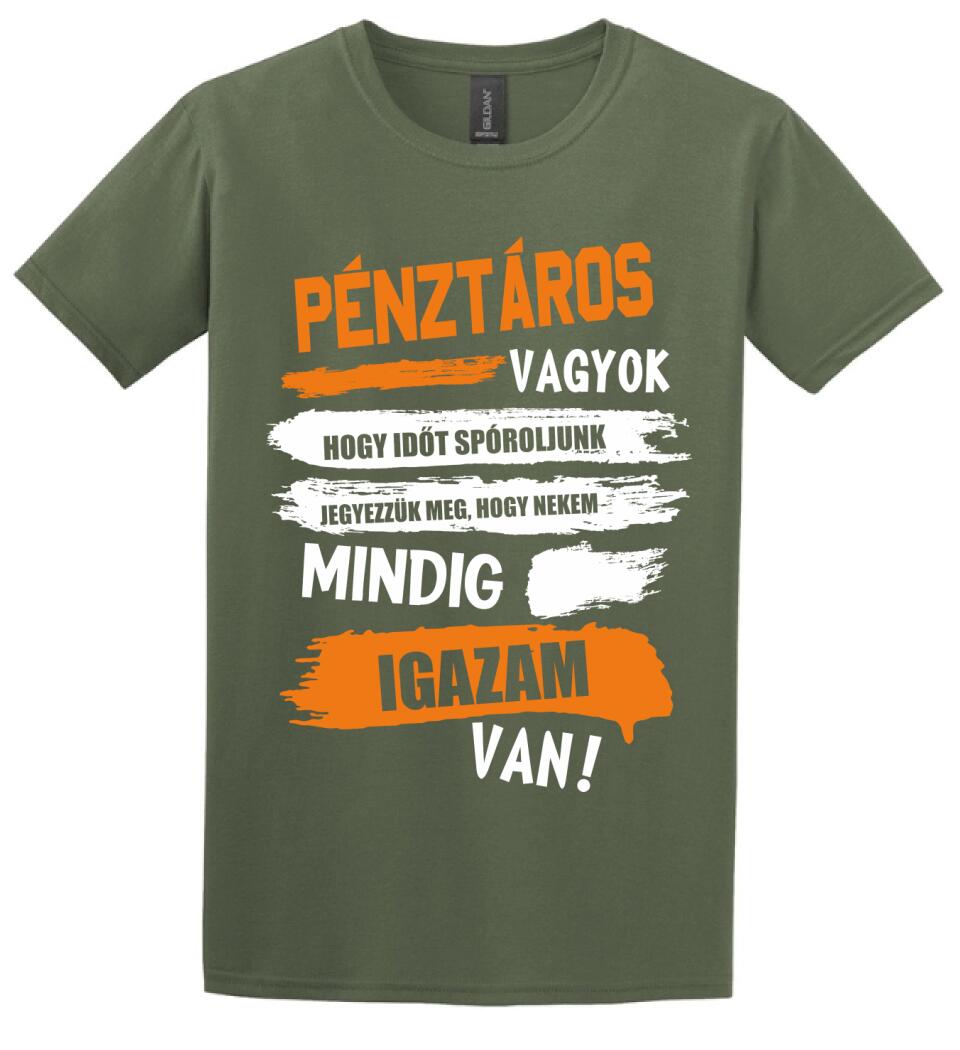 PÉNZTÁROS VAGYOK, MINDIG IGAZAM VAN PÓLÓ