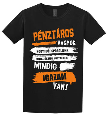 PÉNZTÁROS VAGYOK, MINDIG IGAZAM VAN PÓLÓ