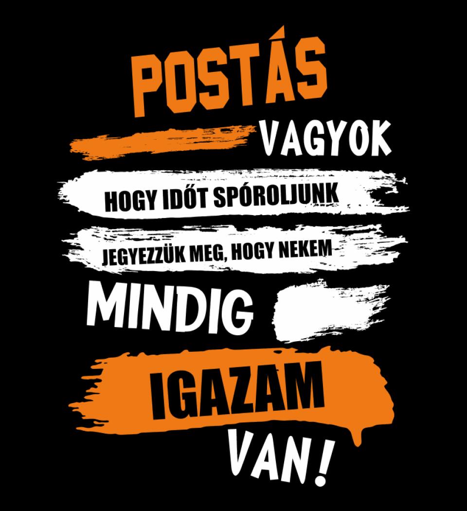 POSTÁS VAGYOK, MINDIG IGAZAM VAN PÓLÓ