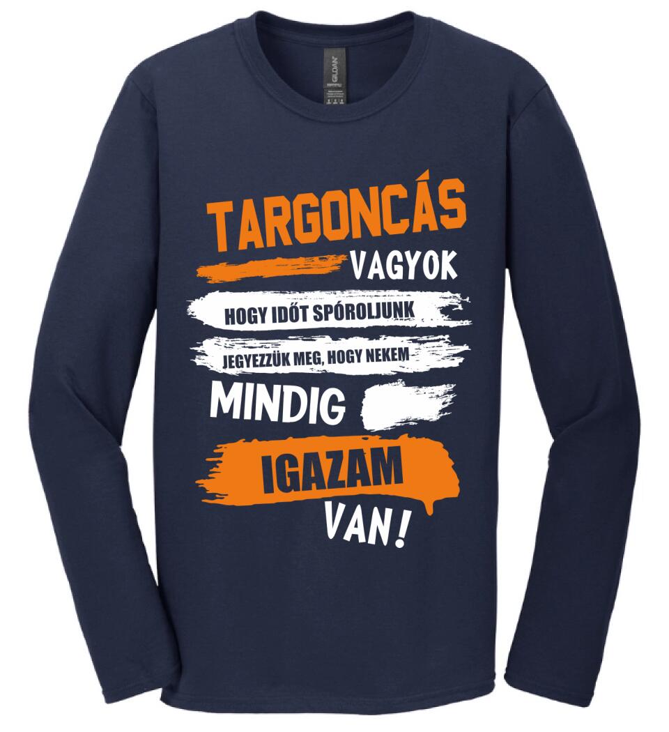 TARGONCÁS VAGYOK, MINDIG IGAZAM VAN PÓLÓ