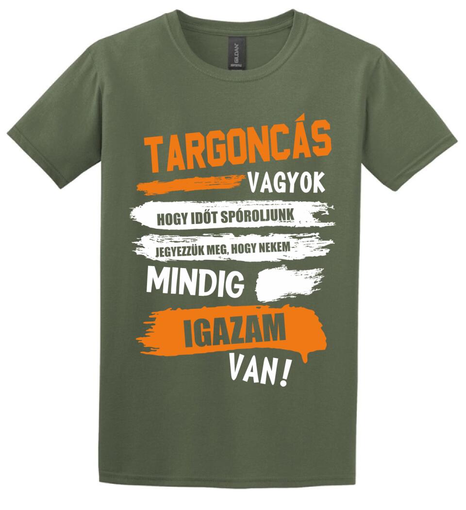 TARGONCÁS VAGYOK, MINDIG IGAZAM VAN PÓLÓ