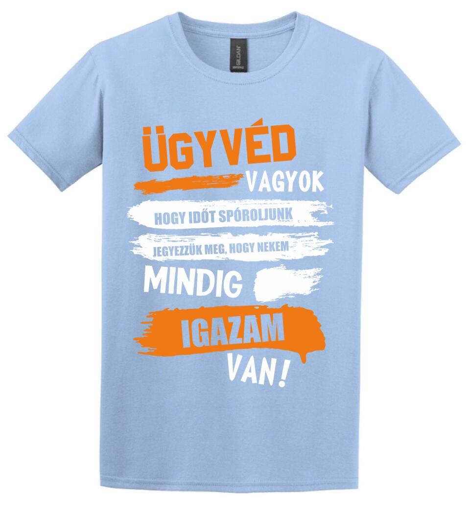 ÜGYVÉD VAGYOK, MINDIG IGAZAM VAN PÓLÓ