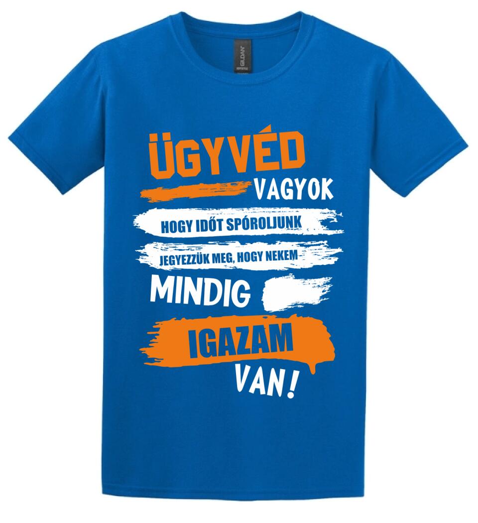 ÜGYVÉD VAGYOK, MINDIG IGAZAM VAN PÓLÓ