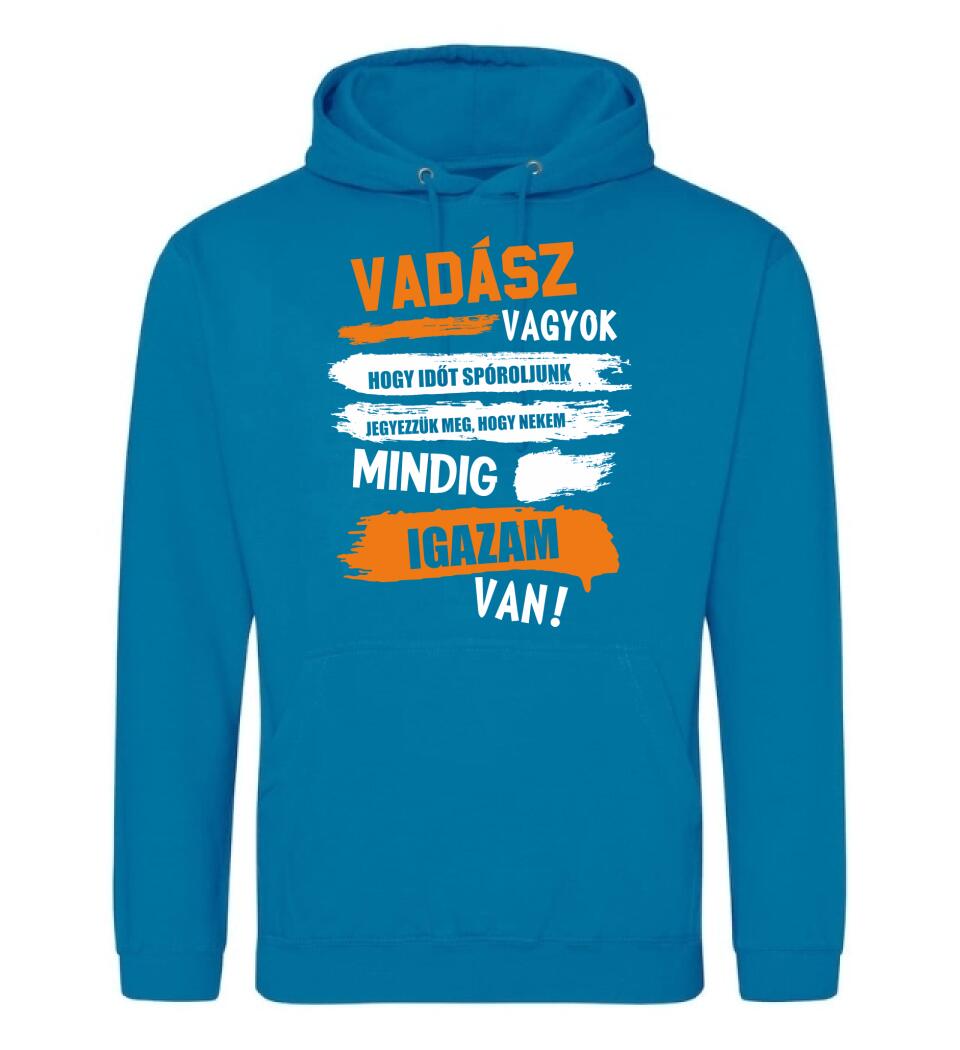 VADÁSZ VAGYOK, MINDIG IGAZAM VAN PÓLÓ