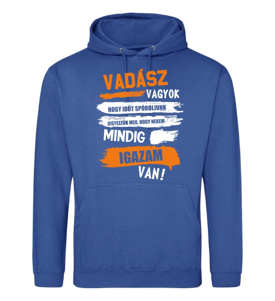 VADÁSZ VAGYOK, MINDIG IGAZAM VAN PÓLÓ