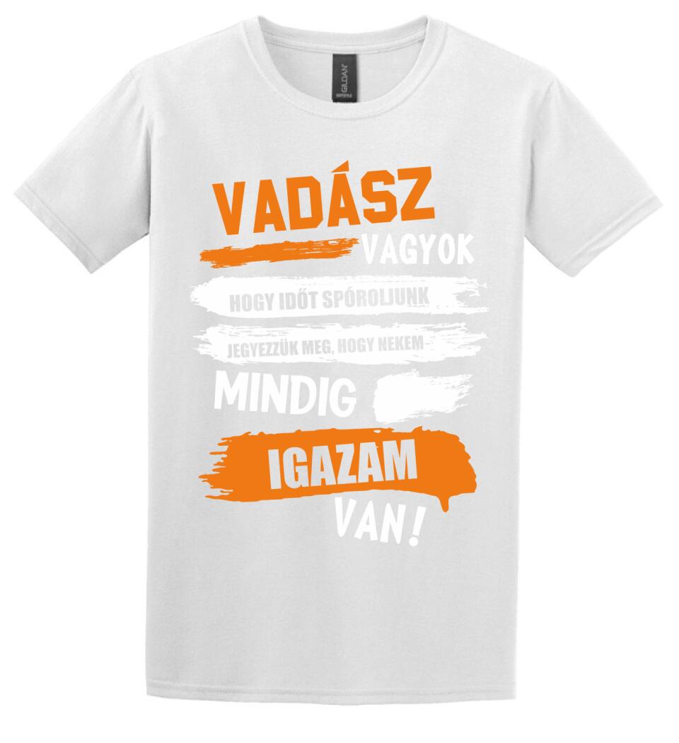 VADÁSZ VAGYOK, MINDIG IGAZAM VAN PÓLÓ