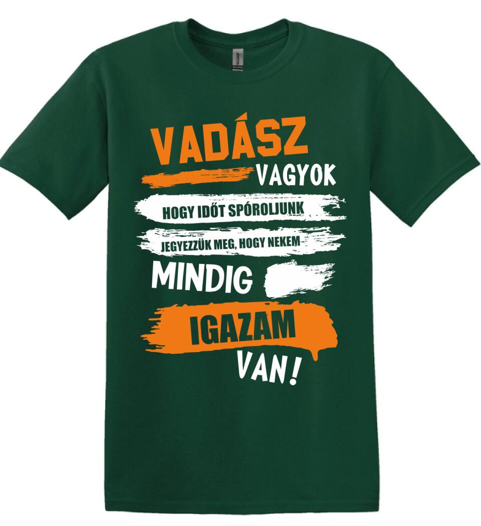 VADÁSZ VAGYOK, MINDIG IGAZAM VAN PÓLÓ