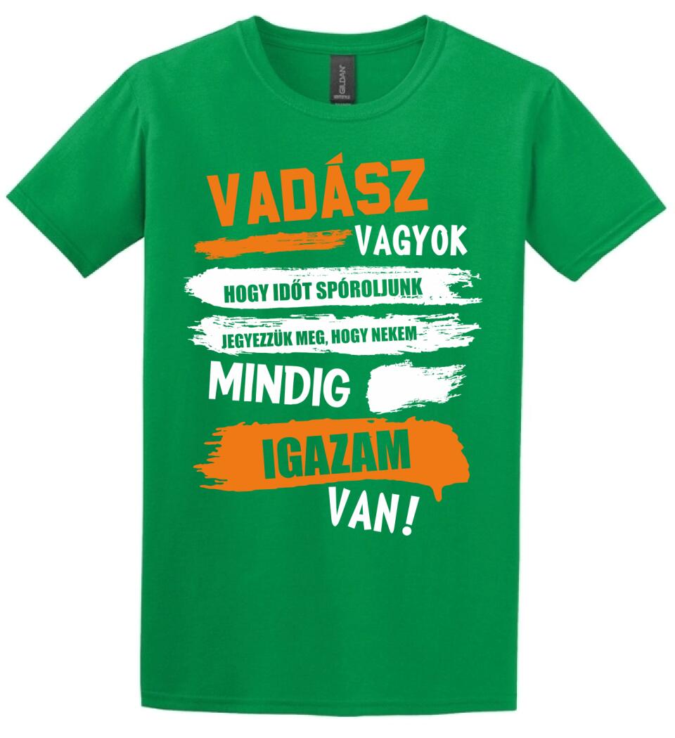 VADÁSZ VAGYOK, MINDIG IGAZAM VAN PÓLÓ