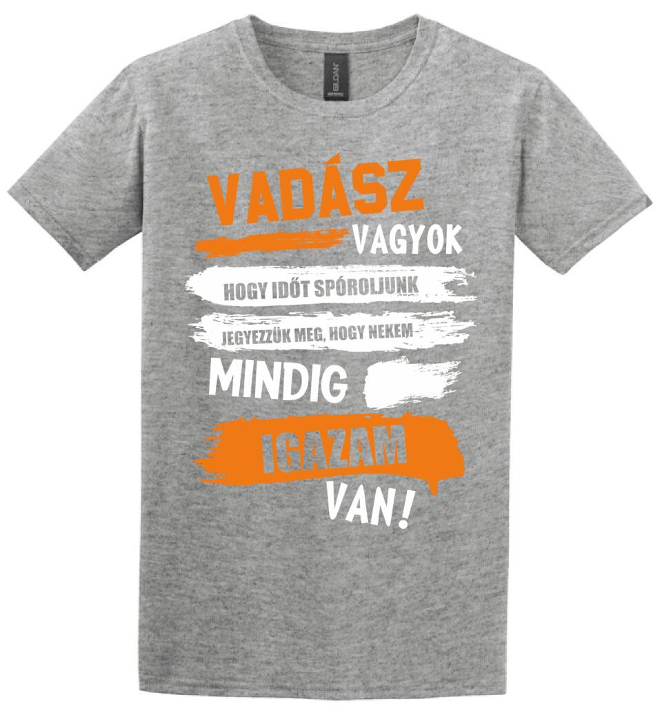 VADÁSZ VAGYOK, MINDIG IGAZAM VAN PÓLÓ