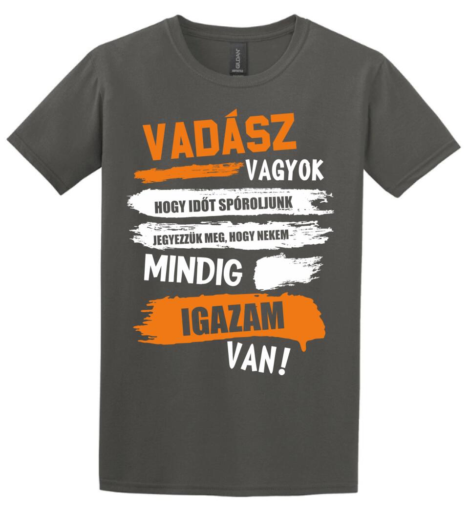 VADÁSZ VAGYOK, MINDIG IGAZAM VAN PÓLÓ
