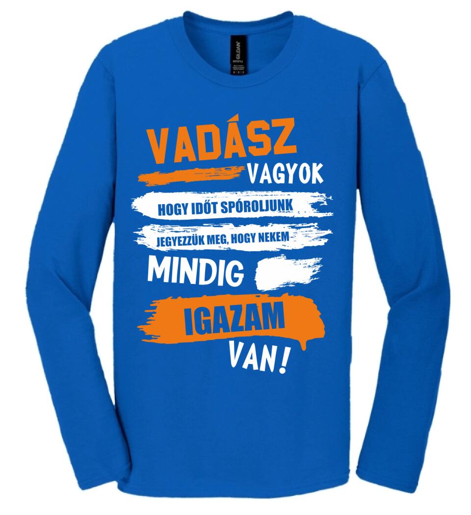 VADÁSZ VAGYOK, MINDIG IGAZAM VAN PÓLÓ