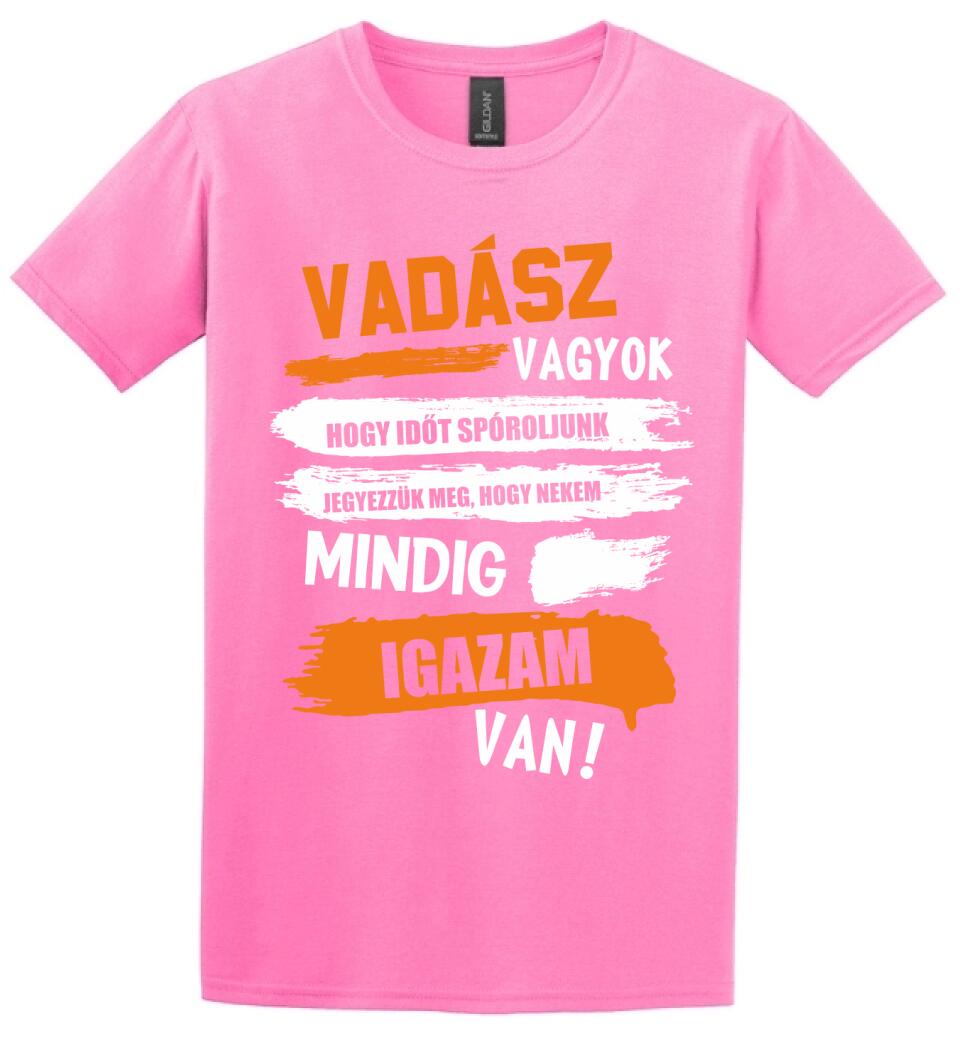 VADÁSZ VAGYOK, MINDIG IGAZAM VAN PÓLÓ