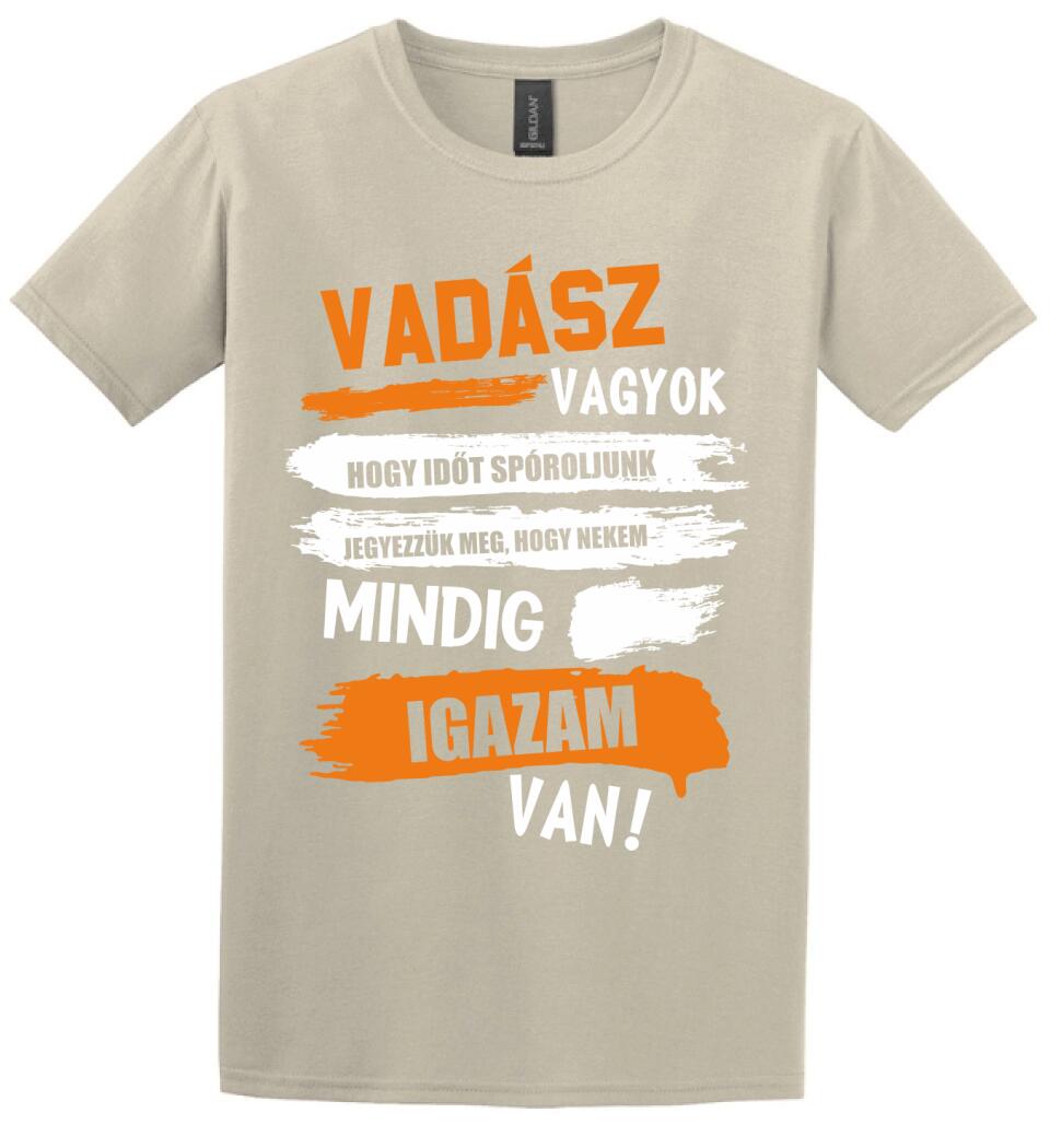 VADÁSZ VAGYOK, MINDIG IGAZAM VAN PÓLÓ