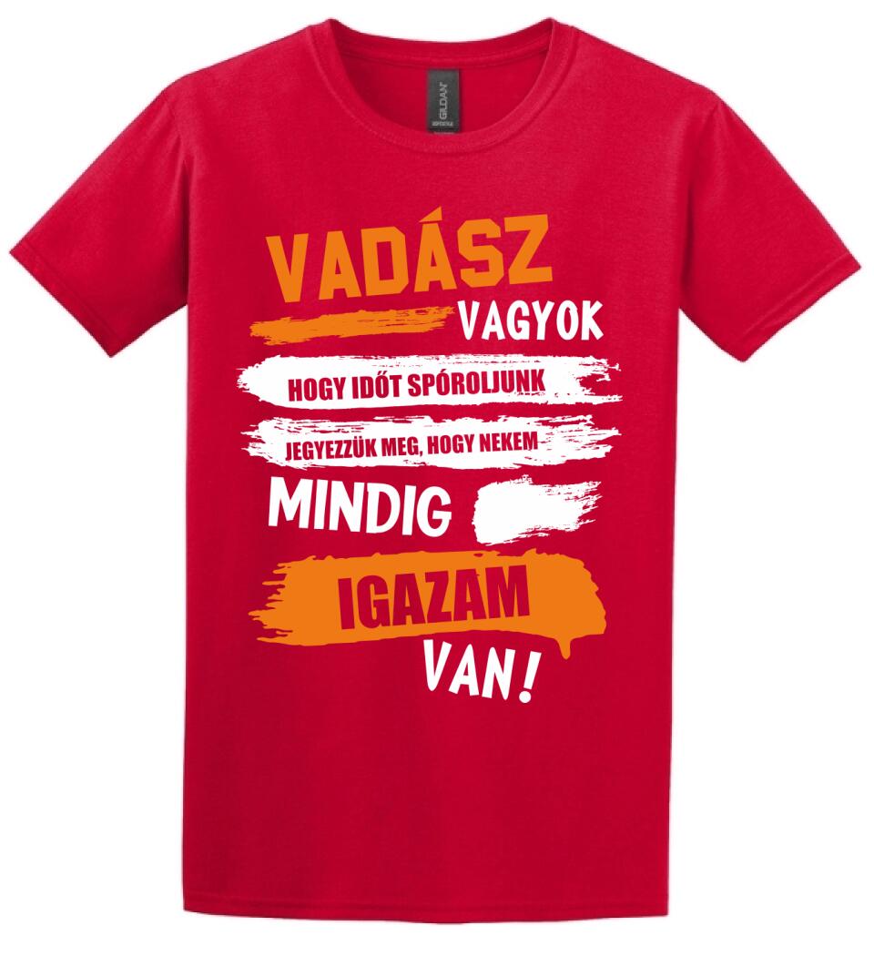 VADÁSZ VAGYOK, MINDIG IGAZAM VAN PÓLÓ