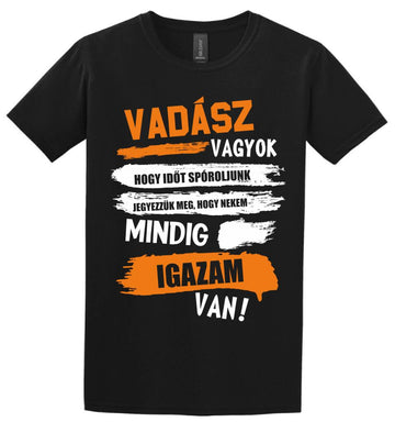 VADÁSZ VAGYOK, MINDIG IGAZAM VAN PÓLÓ